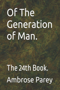 Of The Generation of Man.