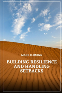 Building Resilience and Handling Setbacks