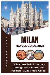 Milan Travel Guide Book 2023
