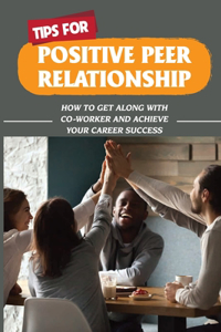 Tips For Positive Peer Relationship