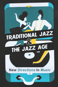 Traditional Jazz & The Jazz Age