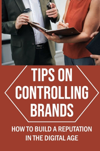 Tips On Controlling Brands