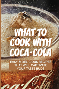 Guide On Coca-Cola Cooking