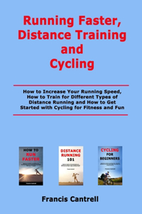 Running Faster, Distance Training and Cycling