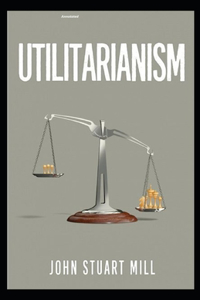 Utilitarianism Annotated