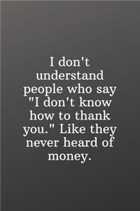 I don't understand people who say 