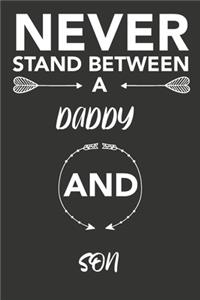 never stand between a daddy and son