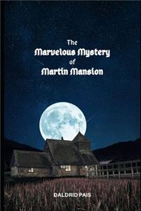 Marvelous Mystery of Martin Mansion