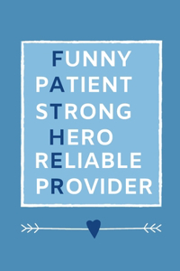 Funny Patient Strong Hero Reliable Provider
