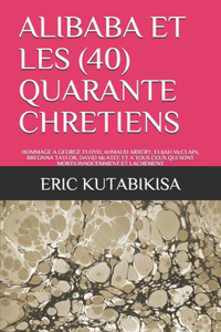 Alibaba Et Les Quarante (40) Chretiens