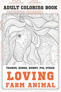 Loving Farm Animal - Adult Coloring Book - Taurus, Horse, Bunny, Pig, other