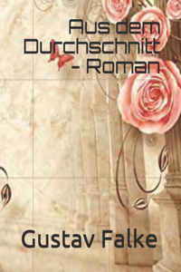 Aus dem Durchschnitt - Roman