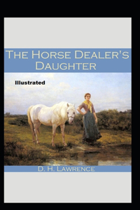 The Horse-Dealer's Daughter Illustrated