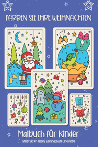 Färben Sie Ihr Weihnachten. Malbuch für Kinder: Weihnachtsgeschenk oder Geschenk für Kinder und Kleinkinder. Viel Spaß beim Ausmalen von Weihnachtsmann, Ornament, Schlitten, Sternen, Tieren.