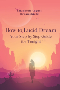 How to Lucid Dream