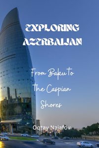 Exploring Azerbaijan