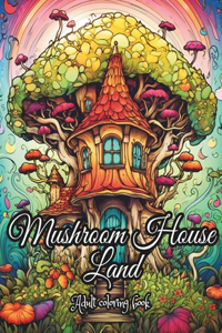 Mushroom House Land