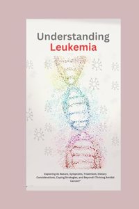 Understanding Leukemia