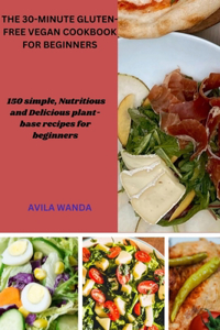 30-Minute Gluten-Free Vegan Cookbook for Beginners