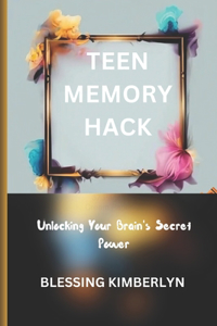 Teen Memory Hack