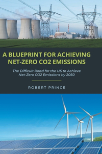 Blueprint For Achieving Net-Zero CO2 Emissions