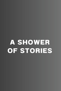 Shower of Stories
