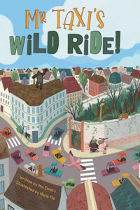 Mr. Taxi's Wild Ride!: A Fun Rhyming Read Aloud That Teaches Size Through the Inventive Genius of an Ever Helpful Taxi Driver (The Mr. Taxi Collection)