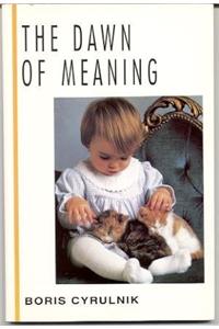 Dawn of Meaning