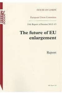 Future of EU Enlargement: Report - 10th Report of Session 2012-13