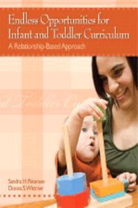 Endless Opportunities for Infant and Toddler Curriculum