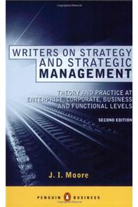 Writers on Strategy and Strategic Management: Theory and Practice at  Enterprise, Corporate, Business and Functional Levels