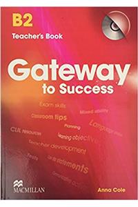 Gateway to Success B2 Teacher's Book & CD Rom