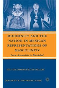 Modernity and the Nation in Mexican Representations of Masculinity