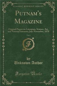 Putnam's Magazine, Vol. 6
