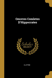 Oeuvres Comletes D'Hippocrates