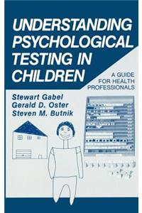 Understanding Psychological Testing in Children: A Guide for Health Professionals