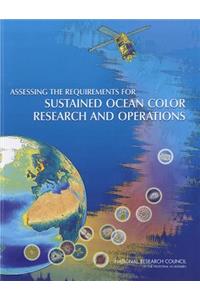 Assessing the Requirements for Sustained Ocean Color Research and Operations