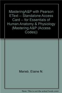MasteringA&P with Pearson eText -- Standalone Access Card -- for Essentials of Human Anatomy & Physiology