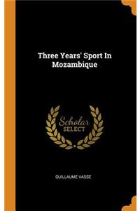 Three Years' Sport In Mozambique