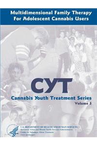Multidimensional Family Therapy for Adolescent Cannabis Users - Cannabis Youth Treatment Series (Volume 5)