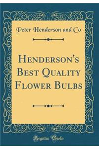 Henderson's Best Quality Flower Bulbs (Classic Reprint)