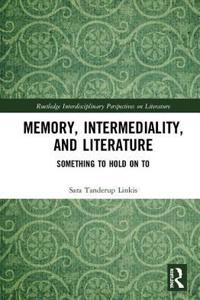 Memory, Intermediality, and Literature