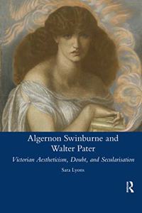 Algernon Swinburne and Walter Pater