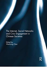 Internet, Social Networks and Civic Engagement in Chinese Societies