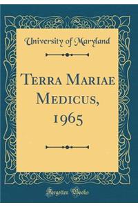 Terra Mariae Medicus, 1965 (Classic Reprint)