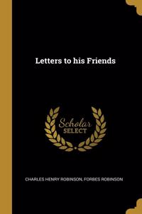 Letters to His Friends