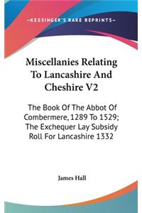 Miscellanies Relating To Lancashire And Cheshire V2