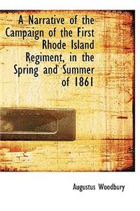 A Narrative of the Campaign of the First Rhode Island Regiment, in the Spring and Summer of 1861