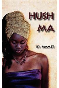 Hush Ma