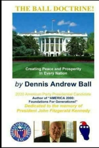 Ball Doctrine: Creating Peace & Prosperity In Every Nation!: Creating Peace & Prosperity In Every Nation!